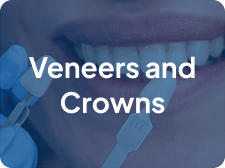 Veneers and Crowns